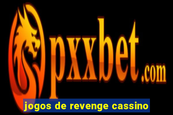 jogos de revenge cassino